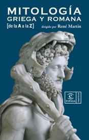 MITOLOGÍA GRIEGA Y ROMANA DE LA A LA Z | 9788467023015 | MARTIN, RENE | Llibreria L'Illa - Llibreria Online de Mollet - Comprar llibres online