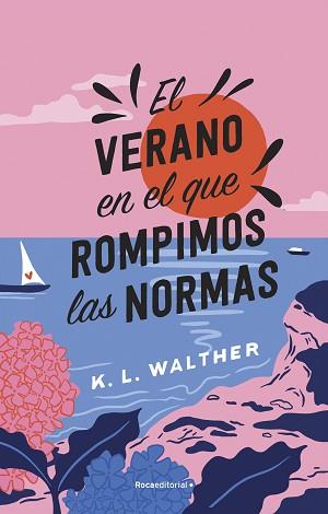 VERANO EN EL QUE ROMPIMOS LAS NORMAS, EL | 9788419449344 | WALTHER, K. L.. | Llibreria L'Illa - Llibreria Online de Mollet - Comprar llibres online