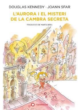 AURORA I EL MISTERI DE LA CAMBRA SECRETA, L' | 9788418304552 | KENNEDY, DOUGLAS/ SFAR, JOANN | Llibreria L'Illa - Llibreria Online de Mollet - Comprar llibres online