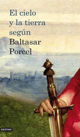 CIELO Y LA TIERRA SEGUN BALTASAR PORCEL, EL | 9788423342013 | PORCEL, BALTASAR | Llibreria L'Illa - Llibreria Online de Mollet - Comprar llibres online