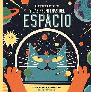 PROFESOR ASTROCAT Y LAS FRONTERAS DEL ESPACIO, EL | 9788415208549 | WALLIMAN, DOMINIC | Llibreria L'Illa - Llibreria Online de Mollet - Comprar llibres online