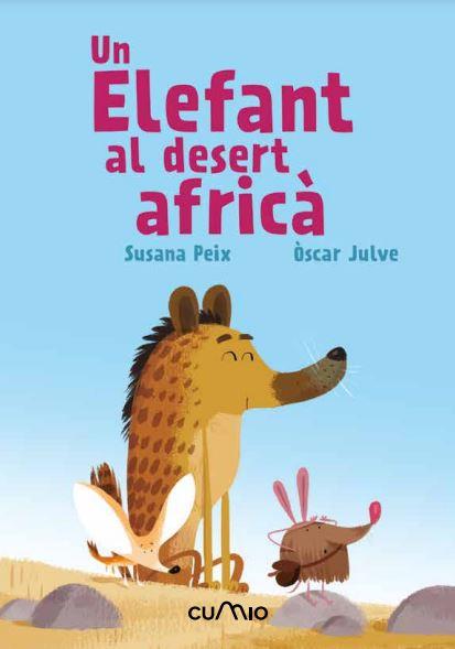 ELEFANT AL DESERT AFRICÀ, UN | 9788482895635 | PEIX, SUSANA/ JULVE, ÓSCAR | Llibreria L'Illa - Llibreria Online de Mollet - Comprar llibres online