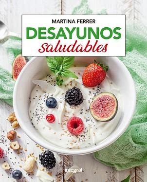 DESAYUNOS SALUDABLES | 9788491181361 | FERRER, MARTINA