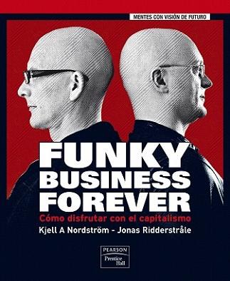 FUNKY BUSSINES FOREVER | 9788483224632 | RIDDERSTRALE | Llibreria L'Illa - Llibreria Online de Mollet - Comprar llibres online