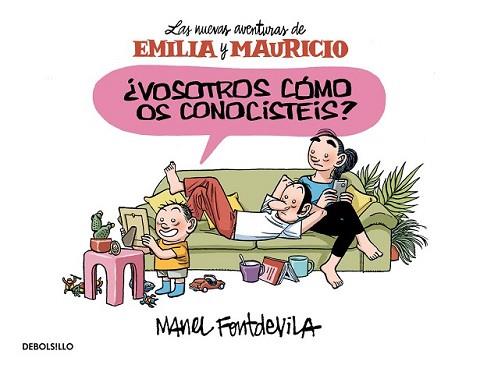 VOSOTROS CÓMO OS CONOCISTÉIS? (EMILIA Y MAURICIO 1) | 9788466329910 | FONTDEVILA, MANEL | Llibreria L'Illa - Llibreria Online de Mollet - Comprar llibres online