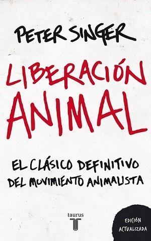 LIBERACION ANIMAL | 9788430608003 | SINGER, PETER | Llibreria L'Illa - Llibreria Online de Mollet - Comprar llibres online