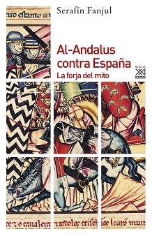 AL-ANDALUS CONTRA ESPAÑA | 9788432310799 | FANJUL, SERAFIN | Llibreria L'Illa - Llibreria Online de Mollet - Comprar llibres online