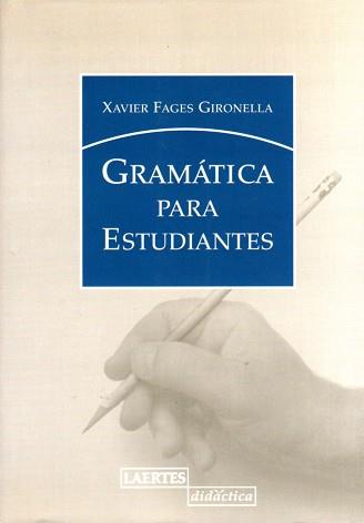 GRAMATICA  PARA ESTUDIANTES | 9788475845517 | FAGES GIRONELLA, XAVIER | Llibreria L'Illa - Llibreria Online de Mollet - Comprar llibres online