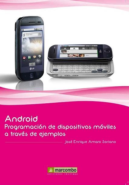 ANDROID PROGRAMACION DISPOSITIVOS MOVILES A TRAVES EJEMPLOS | 9788426717672 | AMARO SORIANO, JOSE ENRIQUE | Llibreria L'Illa - Llibreria Online de Mollet - Comprar llibres online