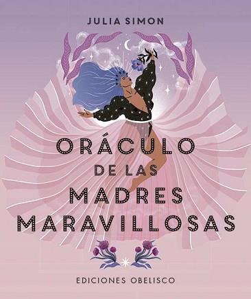 ORÁCULO DE LAS MADRES MARAVILLOSAS | 9788491119876 | SIMON, JULIA | Llibreria L'Illa - Llibreria Online de Mollet - Comprar llibres online