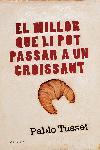 MILLOR QUE LI POT PASSAR A UN CROISSANT, EL | 9788466407663 | TUSSET, PABLO | Llibreria L'Illa - Llibreria Online de Mollet - Comprar llibres online