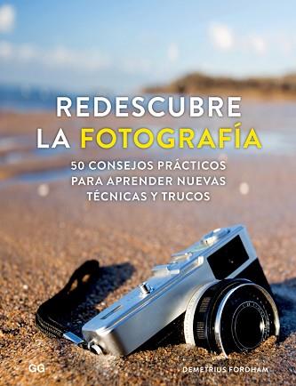 REDESCUBRE LA FOTOGRAFÍA | 9788425230745 | FORDHAM, DEMETRIUS | Llibreria L'Illa - Llibreria Online de Mollet - Comprar llibres online