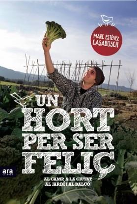 HORT PER SER FELIÇ, UN | 9788415224525 | ESTÉVEZ I CASABOSCH, MARC | Llibreria L'Illa - Llibreria Online de Mollet - Comprar llibres online