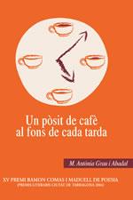 POSIT DE CAFE AL FONS DE CADA TARDA, UN | 9788497911061 | GRAU I ABADAL, M. ANTÒNIA | Llibreria L'Illa - Llibreria Online de Mollet - Comprar llibres online