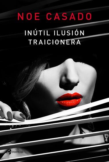 INÚTIL ILUSIÓN TRAICIONERA | 9788408181491 | CASADO, NOE