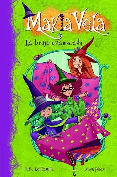 MAKIA VELA. LA BRUJA ENAMORADA | 9788448833312 | CASTILLO, E.B. / PÉREZ, MONI | Llibreria L'Illa - Llibreria Online de Mollet - Comprar llibres online