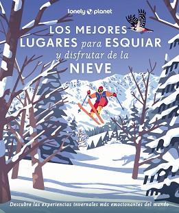 MEJORES LUGARES PARA ESQUIAR Y DISFRUTAR DE LA NIEVE, LOS | 9788408286929 | AA. VV. | Llibreria L'Illa - Llibreria Online de Mollet - Comprar llibres online