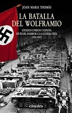 BATALLA DEL WOLFRAMIO, LA | 9788437626598 | THOMÀS, JOAN MARIA | Llibreria L'Illa - Llibreria Online de Mollet - Comprar llibres online