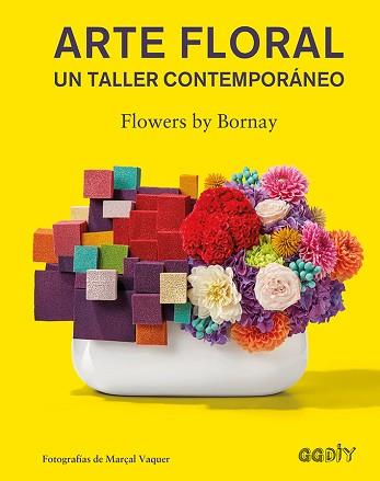 ARTE FLORAL | 9788425230752 | FLOWERS BY BORNAY | Llibreria L'Illa - Llibreria Online de Mollet - Comprar llibres online