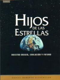 HIJOS DE LAS ESTRELLAS | 9788483232552 | ALTSCULER, DANIEL ROBERTO | Llibreria L'Illa - Llibreria Online de Mollet - Comprar llibres online