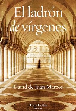 LADRÓN DE VÍRGENES, EL | 9788491390466 | DE JUAN MARCOS, DAVID | Llibreria L'Illa - Llibreria Online de Mollet - Comprar llibres online