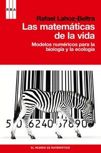 MATEMATICAS DE LA VIDA, LAS | 9788490060858 | LAHOZ-BELTRA, RAFAEL | Llibreria L'Illa - Llibreria Online de Mollet - Comprar llibres online