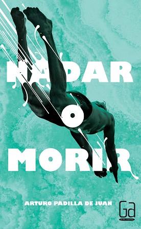 NADAR O MORIR | 9788467582765 | PADILLA DE JUAN, ARTURO | Llibreria L'Illa - Llibreria Online de Mollet - Comprar llibres online