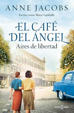 CAFÉ DEL ÁNGEL. AIRES DE LIBERTAD (CAFÉ DEL ÁNGEL 4) | 9788401034121 | JACOBS, ANNE | Llibreria L'Illa - Llibreria Online de Mollet - Comprar llibres online