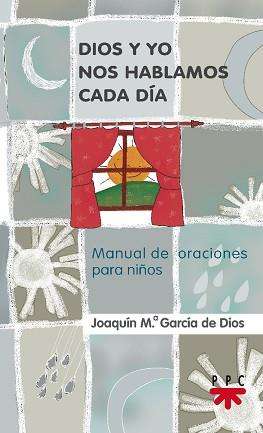 DIOS Y YO NOS HABLAMOS CADA DIA : MANUAL DE ORACIONES CADA D | 9788428817059 | GARCIA DE DIOS DOMINGUEZ, JOAQUIN MARIA (1931- ) | Llibreria L'Illa - Llibreria Online de Mollet - Comprar llibres online