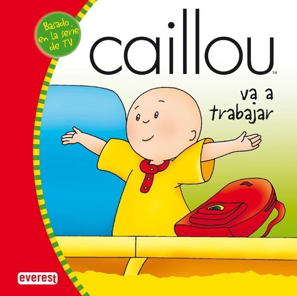 CAILLOU VA A TRABAJAR | 9788444162522 | Llibreria L'Illa - Llibreria Online de Mollet - Comprar llibres online