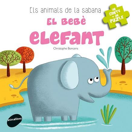 BEBÈ ELEFANT, EL | 9788416844302 | BONCENS, CHRISTOPHE | Llibreria L'Illa - Llibreria Online de Mollet - Comprar llibres online