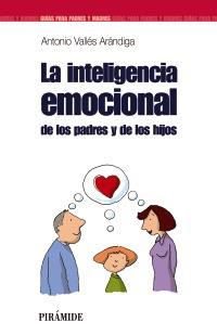 INTELIGENCIA EMOCIONAL DE LOS PADRES Y DE LOS HIJOS, LA | 9788436821697 | VALLÉS ARÁNDIGA, ANTONIO | Llibreria L'Illa - Llibreria Online de Mollet - Comprar llibres online