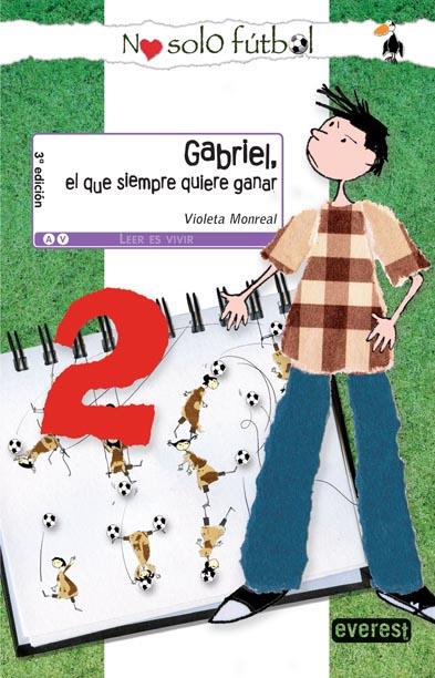 GABRIEL EL QUE SIEMPRE QUIERE GANAR | 9788444145037 | VIOLETA MONREAL | Llibreria L'Illa - Llibreria Online de Mollet - Comprar llibres online