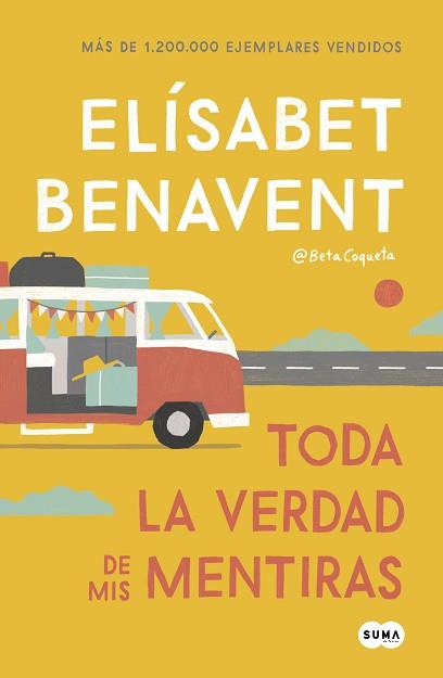 TODA LA VERDAD DE MIS MENTIRAS | 9788491291893 | BENAVENT, ELÍSABET | Llibreria L'Illa - Llibreria Online de Mollet - Comprar llibres online