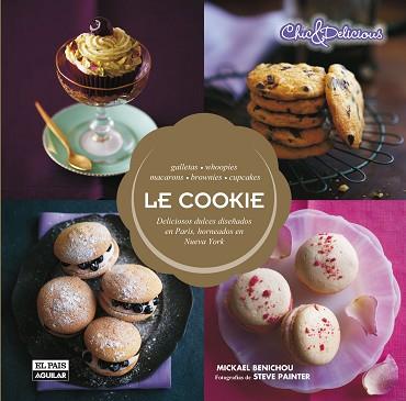 LE COOKIE. DELICIOSOS DULCES DISEÑADOS EN PARÍS, HORNEADOS EN NUEVA YORK | 9788403513839 | RYLAND, PETERS & SMALL LIMITED | Llibreria L'Illa - Llibreria Online de Mollet - Comprar llibres online