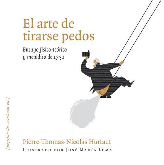 ARTE DE TIRARSE PEDOS, EL | 9788493720551 | HURTAUT, PIERRE-THOMAS-NICOLAS | Llibreria L'Illa - Llibreria Online de Mollet - Comprar llibres online