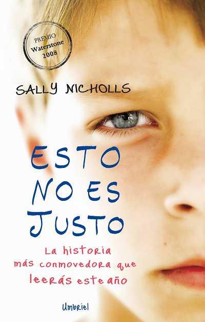 ESTO NO ES JUSTO. LA HISTORIA MAS COMMOVEDORA QUE LEERAS EST | 9788489367562 | NICHOLLS, SALLY | Llibreria L'Illa - Llibreria Online de Mollet - Comprar llibres online