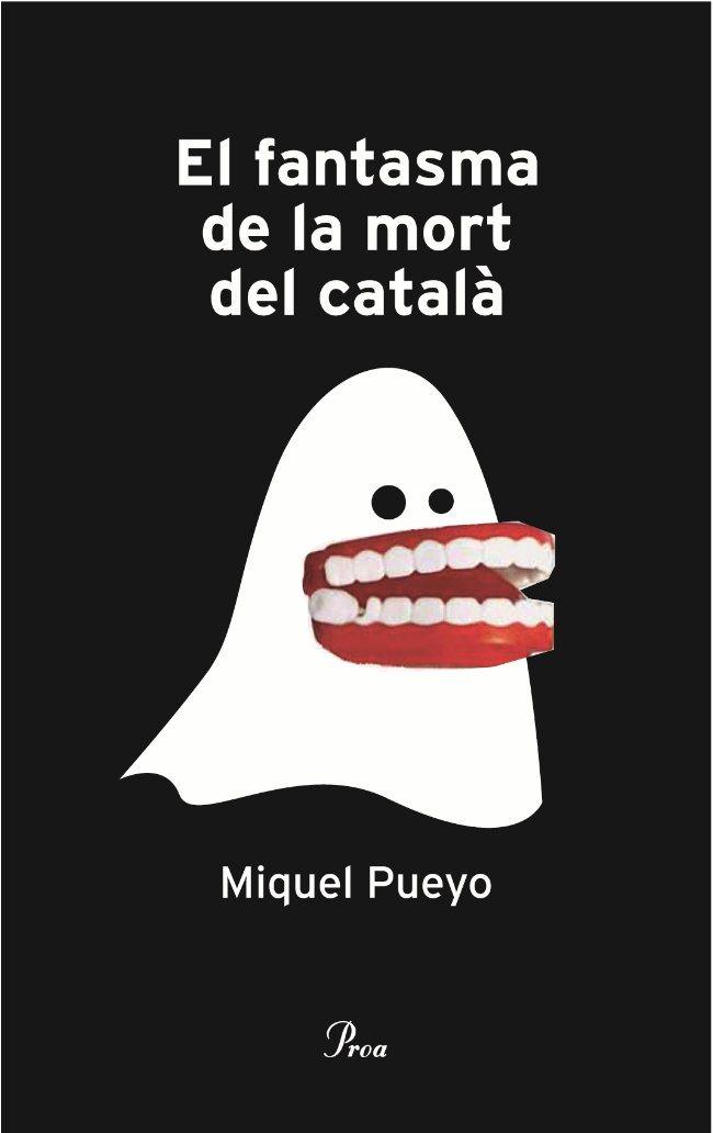 FANTASMA DE LA MORT DEL CATALA, EL | 9788484379355 | PUEYO, MIQUEL | Llibreria L'Illa - Llibreria Online de Mollet - Comprar llibres online