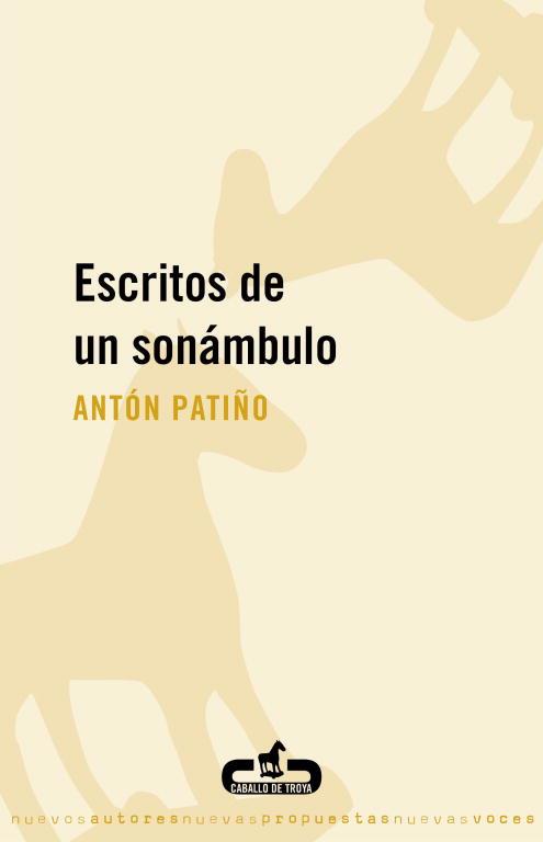 ESCRITOS DE UN SONAMBULO | 9788496594722 | PATIÑO, ANTON | Llibreria L'Illa - Llibreria Online de Mollet - Comprar llibres online