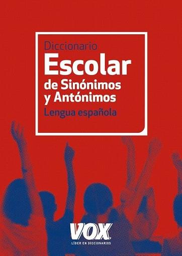 DICCIONARIO ESCOLAR DE SINÓNIMOS Y ANTÓNIMOS | 9788499740423 | Llibreria L'Illa - Llibreria Online de Mollet - Comprar llibres online