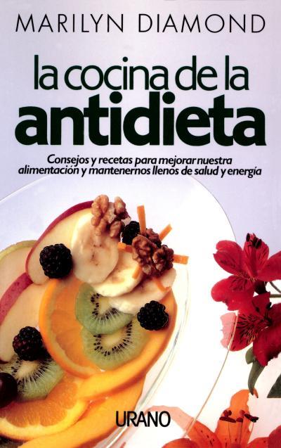 COCINA DE LA ANTIDIETA, LA | 9788486344702 | DIAMOND, MARILYN | Llibreria L'Illa - Llibreria Online de Mollet - Comprar llibres online