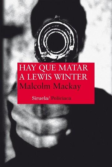 HAY QUE MATAR A LEWIS WINTER | 9788416396153 | MACKAY, MALCOLM | Llibreria L'Illa - Llibreria Online de Mollet - Comprar llibres online