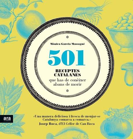 501 RECEPTES CATALANES QUE HAS DE CONÈIXER ABANS DE MORIR | 9788416154135 | GARCIA MASSAGUÉ, MÒNICA | Llibreria L'Illa - Llibreria Online de Mollet - Comprar llibres online