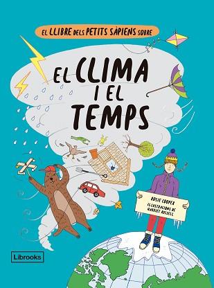 LLIBRE DELS PETITS SÀPIENS SOBRE EL CLIMA I EL TEMPS, EL | 9788412310160 | COOPER, ROSIE/RUSSELL, HARRIET | Llibreria L'Illa - Llibreria Online de Mollet - Comprar llibres online