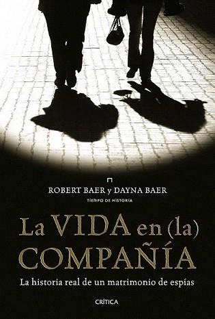 VIDA EN (LA) COMPAÑÍA, LA | 9788498922141 | BAER, ROBERT | Llibreria L'Illa - Llibreria Online de Mollet - Comprar llibres online