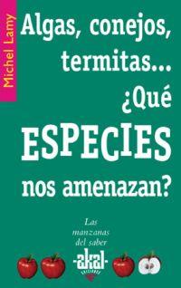 ALGAS CONEJO TERMITAS... ¿QUE ESPECIES NOS AMENAZAN? | 9788446020981 | LAMY, MICHEL | Llibreria L'Illa - Llibreria Online de Mollet - Comprar llibres online