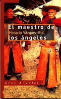 MAESTRO DE LOS ANGELES, EL | 9788434856189 | VAZQUEZ-RIAL, H. | Llibreria L'Illa - Llibreria Online de Mollet - Comprar llibres online