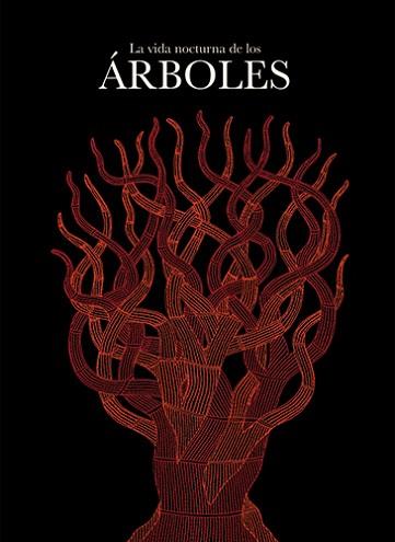 VIDA NOCTURNA DE LOS ÁRBOLES, LA | 9788484643630 | SHYAM, BHAJJU/BAI, DURGA/SINGH URVETI, RAM | Llibreria L'Illa - Llibreria Online de Mollet - Comprar llibres online