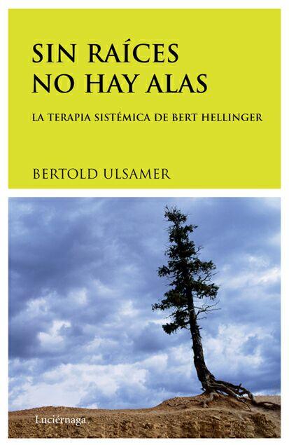 SIN RAICES NO HAY ALAS | 9788489957619 | ULSAMER, BERTOLD | Llibreria L'Illa - Llibreria Online de Mollet - Comprar llibres online