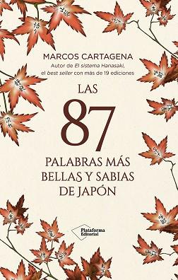 87 PALABRAS MÁS BELLAS Y SABIAS DE JAPÓN, LAS | 9791387568054 | CARTAGENA, MARCOS | Llibreria L'Illa - Llibreria Online de Mollet - Comprar llibres online